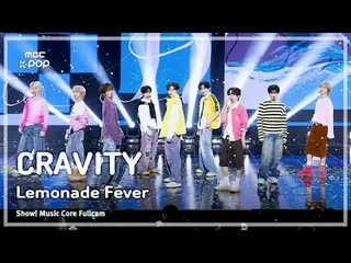 [#MusicCoreFullCam] CRAVITY_ _ (CRAVITY_ ) – Lemonade Fever FullCam | Chương trì