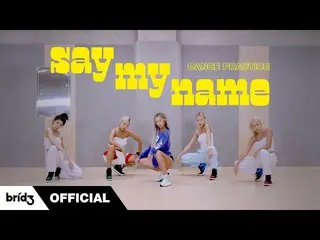 [Công thức] SISTAR_Born ヒ ョ リ ン, HYOLyn (효린) 'SAY MY NAME (쎄 마넴)' Dance Practice