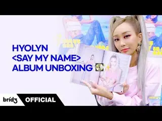[Formula] SISTAR_Born from ヒ ョ リ ン, album "SAY MY NAME" của HYOLyn đã được mở hộ