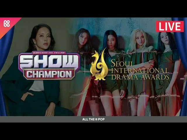 [Formula mbm] (Trực tiếp) SHOW CHAMPION_ x Seoul Drama Awards [TẤT CẢ CÁC K-POP]
