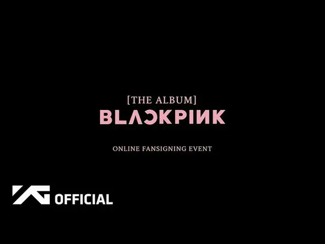 BL d 報 yg】 #BLACKPINK [Album] Sự kiện ký tặng người hâm mộ trực tuyến OuYouTube: