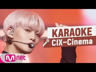 N công thức mnk] 🎤CIX_ _-Rạp chiếu phim KARA_ _ _OKE🎤  