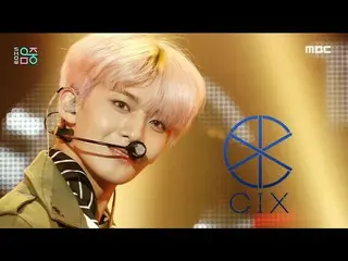 [Công thức mbk] [Hiển thị! Music CORE_] CIX_-Cinema (CIX_ _-Cinema), đài MBC 210