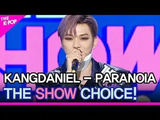 [Công thức sbp] KANGDANIEL (Kang Daniel_), performance_choice! [THE_ SHOW_ _ 210