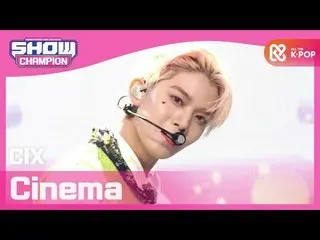 】 【公式 MBM [Show Champion] CIX_-Cinema (CIX_-Cinema) l EP.385  