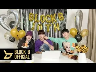 [Công thức] Block B, phát sóng trực tiếp vào lễ kỷ niệm 10 năm của Block B  