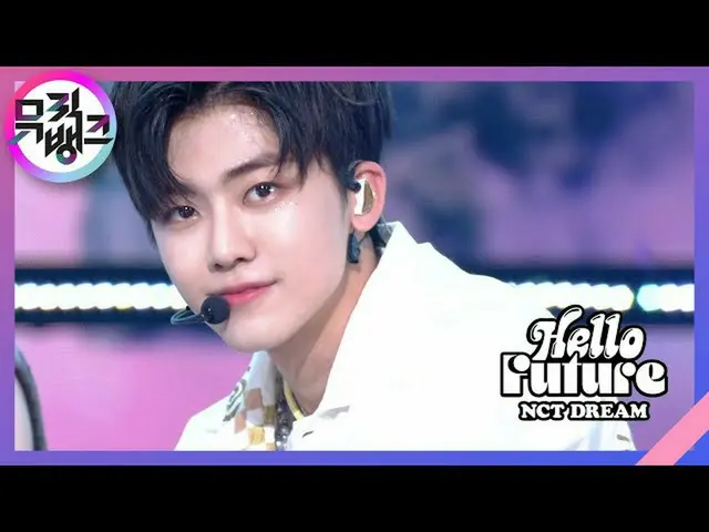 [Official kbk] Hello Future-NCT_ _ DREAM_ _ [Music Bank_ / Music Bank] | Phát só