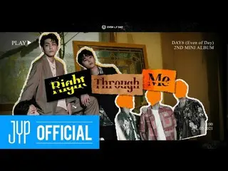 [Formula jyp] DAY6 (Even of Day) <Right through Me> trình lấy mẫu album  