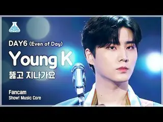 [Official mbk] [Entertainment Lab 4K] DAY6_Young K fancam'Pass through '(DAY6_ _