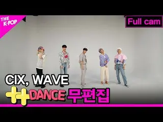 [Official sbp] CIX_ _, WAVE ++ Dance Full Cam chưa chỉnh sửa [THE SHOW_ _ 210824