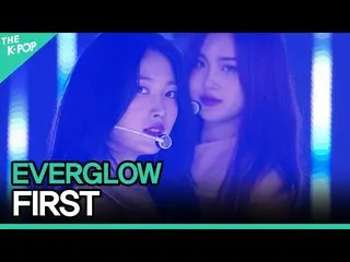 [Formula sbp] EVERGLOW_ _, FIRST (EVERGLOW_, FIRST) [Liên hoan bài hát châu Á nă