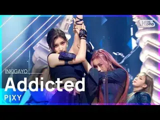 [Official sb1] PIXY_ _ (Pixie) -Addicted (Addicted) INKIGAYO_inkigayo 20211010  