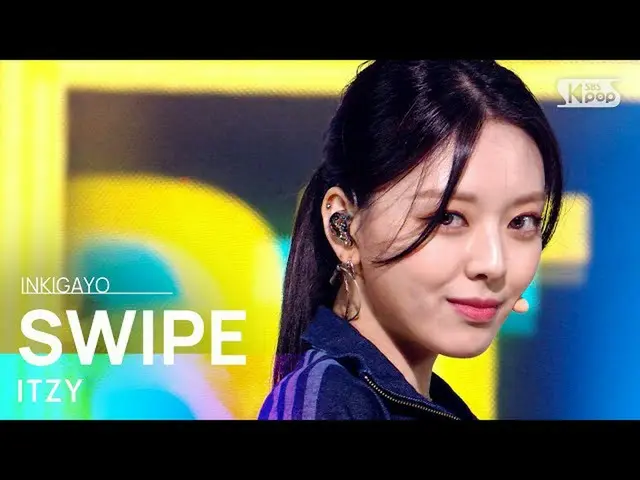 [Chính phủ sb1] ITZY_ _ (있지) --SWIPE INKIGAYO_inkigayo 20211017  