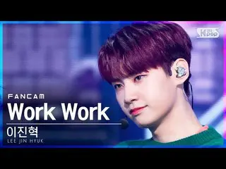 [Công thức sb1] [안방 1 열 직캠 4K] イ ・ ジ ン ヒ ョ ク (UP10TION_ _) _ 'Work Work' (LEE JI