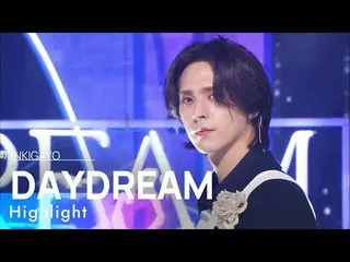 【Official sb1】 Highlight_ _ (Highlight) - DAYDREAM INKIGAYO_inkigayo 20220327  