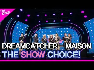 [Official sbp] Dream Chaser, THE SHOW_ _ LỰA CHỌN! [THE SHOW_ _ 220426]  