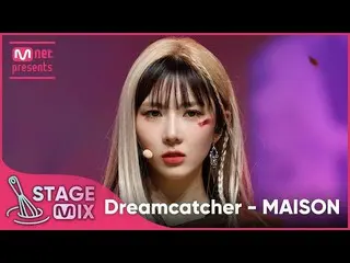 RE Official mnk] [Chỉnh sửa chéo] DREAMCATCHER - MAISON (DREAMCATCHER 'MAISON' S