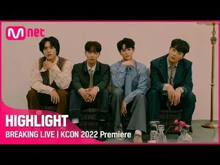 【Official mnk】 Highlight ｜ BREAKING LIVE_ _ ｜ KCON 2022 Công chiếu  