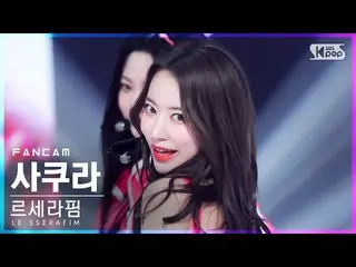 [Chính phủ sb1] [Home Row 1 Fancam 4K] LE SSERAFIM_ Sakura'FEARLESS '(LE SSERAFI