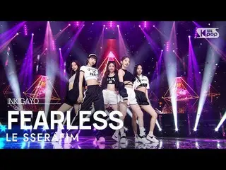 [Chính phủ sb1] LE SSERAFIM_ _ (LE SSERAFIM_) --FEARLESS INKIGAYO_inkigayo 20220