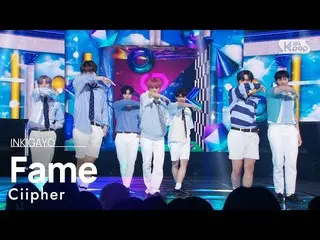 Official Official sb1] Ciipher_ _ (싸이퍼) --Fame INKIGAYO_inkigayo 20220529  