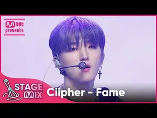 [Official mnk] [Biên tập chéo] Kết hợp sân khấu của Ciipher_ _'Fame '  