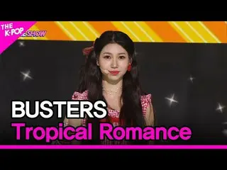 [Official sbp] BUSTERS_ _, Tropical Romance (BUSTERS_, 여름 인걸) [THE SHOW_ _ 22071