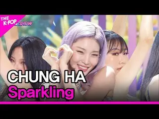 [官方 sbp] CHUNG HA_, Sparkling (청하, Sparkling) [THE SHOW_ _ 220719]  