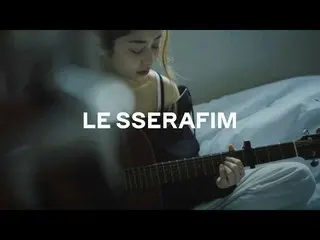 "LE SSERAFIM" Xu Yunzhen đã phát hành sáng tác của chính mình "Nâng ly rượu" và 