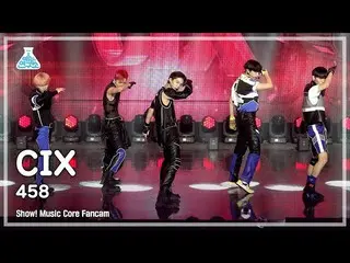 【Official mbk】 [예능국 이스] CIX_ _ - 458 (CIX_ - 458) FanCam | Show! Music Core | MB