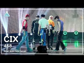 【Official mbk】 [예능국 이스] CIX_ _ - 458 (CIX_ - 458) FanCam | Show! Music Core | MB