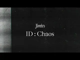 [Official] BTS, Me, Myself and Jimin 'ID: CHAOS' Mood Sampler  