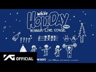 [Official] WINNER, WINNER LIVE STAGE [WHITE HOLIDAY] - MESSAGE VIDEO  