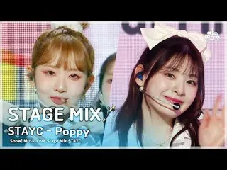 [Công thức mbk] [STAGE MIX🪄] STAYC_ _ – Poppy (STAYC_ - 파피) | Show! Music Core 