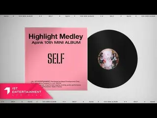 [Chính thức] Apink, Apink Mini Album thứ 10 [SELF] Highlight MEDLEY  