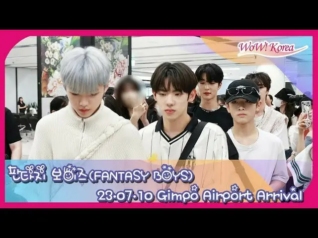 "FANTASY BOYS" đã đến Sân bay Quốc tế Gimpo vào chiều ngày 10. .  