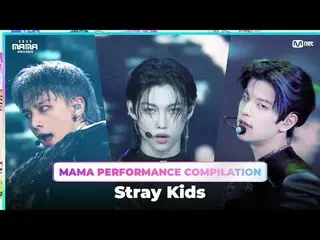 Stray Kids_ _ (Stray Kids) TỔNG HỢP HIỆU SUẤT MAMA (tập hợp các màn trình diễn M