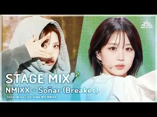[Stage Mix🪄] NMIXX_ _ - Soñar (Breaker) (NMIXX_ – Soñar (Breaker)) | Trưng bày!