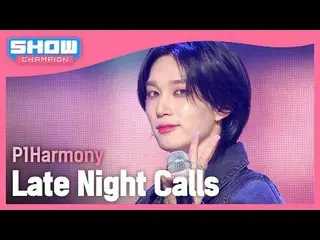 P1Harmony_ _ (P1Harmony_ ) - Những cuộc gọi đêm khuya #쇼챔피언#P1Harmony_ _ #Cuộc g