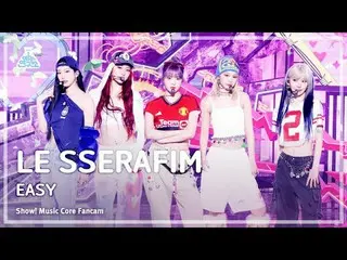 [#Viện nghiên cứu giải trí 8K] LE SSERAFIM_ _ (LE SSERAFIM_ ) – fancam DỄ DÀNG |