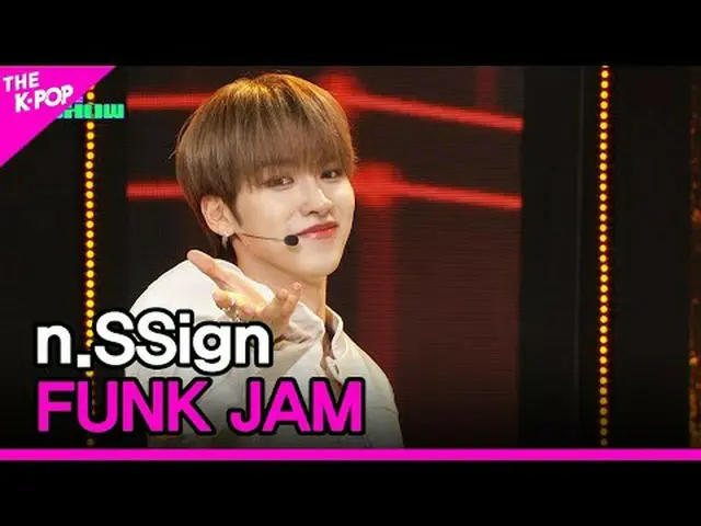 #n.SSign_, mứt vui #n.SSign_ _ #FUNK_JAM Xin lưu ý. nhạc pop hàn quốc Mọi thứ về