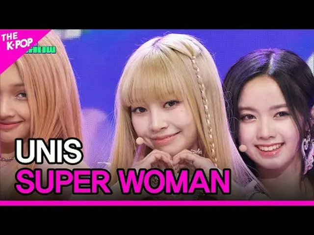 #UNIS_, nữ siêu nhân #UNIS_ _ #SUPER_WOMAN Xin lưu ý. nhạc pop hàn quốc Mọi thứ 