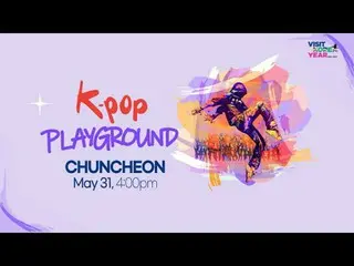 K-POP PLAY_ Chuncheon Ground 4:00 chiều, 31/5
 Lễ hội kịch câm quốc tế Legoland 