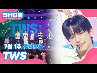 [Show Champion No.1] Bài hát Champion hàng tuần ngày 1 tháng 7＜TWS_ _ - Nếu tôi 