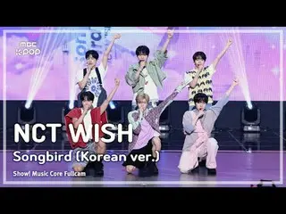 [#Music Fancam] NCT_ _ WISH_ _ (NCT_ _ WISH_ ) – Songbird (Phiên bản Hàn Quốc) |
