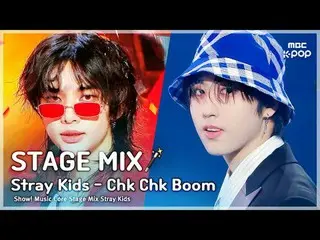 [Stage Mix🪄] Stray Kids_ _ (Stray Kids)- Chk Chk Boom | trung tâm âm nhạc

 #St