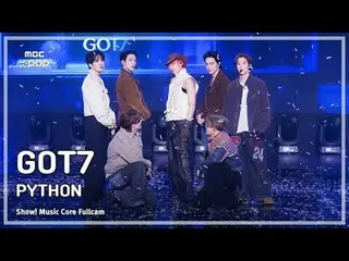 [#MusicFullCam8K] GOT7_ _ (GOT7_ ) – Trình diễn PYTHON FullCam | Cốt lõi âm nhạc