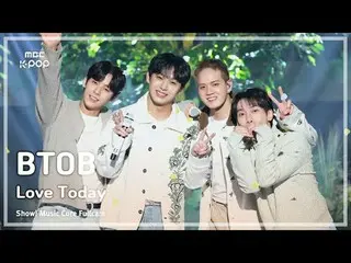 [#MusicChoiceFullCam] BTOB_ _ (BTOB_ ) – Love Today FullCam | Hiển thị! Âm nhạc 