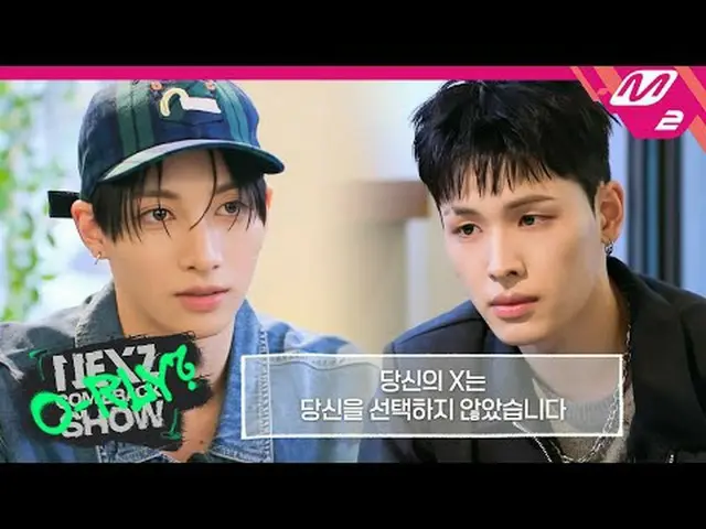 [NEXZ_ _SẼ TRỞ LẠI SHOW O-RLY? ] "Em thật xinh đẹp." NEXZ_ _ Cuộc trò chuyện tuy