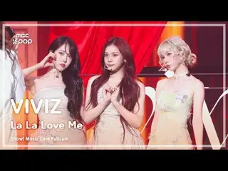 [#MusicCoreFullCam] VIVIZ_ _ (VIVIZ_ ) – La La Love Me FullCam | Biểu diễn! Musi